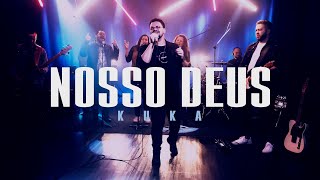 Video thumbnail of "Kuka - Nosso Deus | "Our God" | Clipe Oficial"