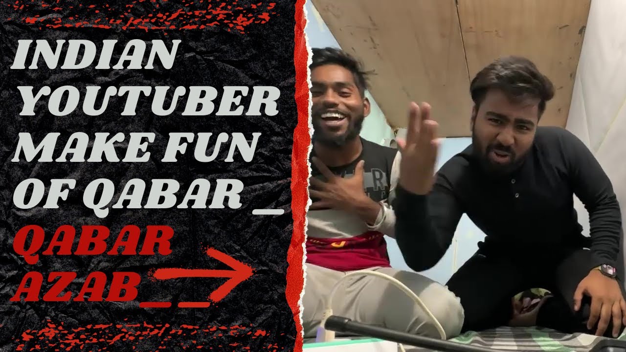 Indian Youtubers made fun of Qabar  full video  islam  ourislam  allahkiqudrat