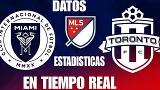 Inter Miami vs Toronto FC por la MLS hoy | DATOS Y ESTADISTICAS EN TIEMPO REAL DEL PARTIDO