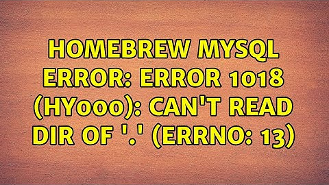 Homebrew MySQL error: ERROR 1018 (HY000): Can