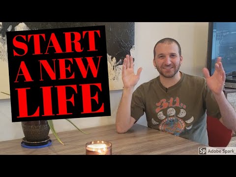 Start A New Life!