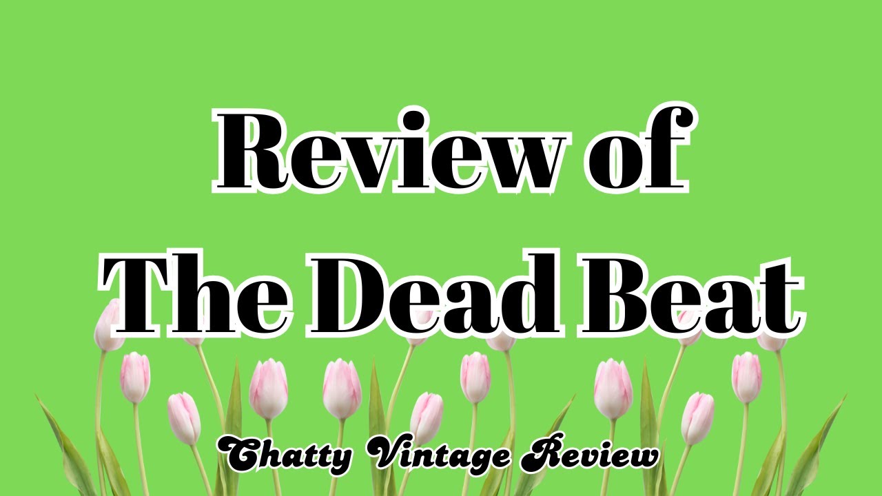 The Dead Beat (non-spoiler and spoiler sections) - YouTube
