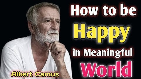 How to Be Happy in a Meaningless World | Albert Camus on Absurdism"
