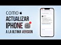 Como actualizar iphone a la ultima version 