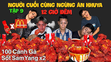 Người Cuối Cùng Ngừng ĂN KHUYA 12 GIỜ ĐÊM Sẽ Thắng 10 Triệu | Tập 9: 100 Cánh Gà Rán Sốt SamYang x2