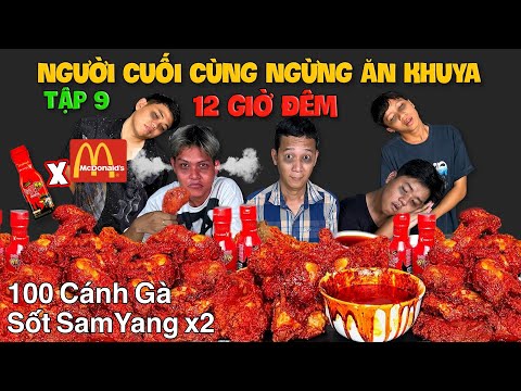 Người Cuối Cùng Ngừng ĂN KHUYA 12 GIỜ ĐÊM Sẽ Thắng 10 Triệu | Tập 9: 100 Cánh Gà Rán Sốt SamYang x2 mới nhất 2023