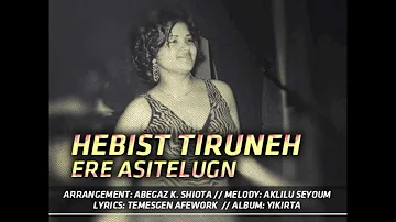Hebist Tiruneh - Ere Asitelugn