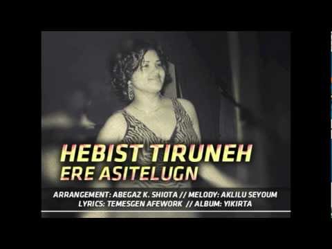 Hebist Tiruneh - Ere Asitelugn