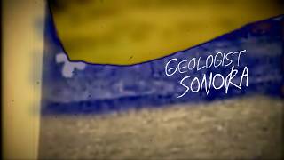 Geologist Sonora (Official Music Video)