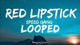 Speed Gang - Red Lipstick / Looped