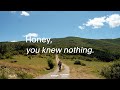 Honey you knew nothing  a film by pas normal studios and enough cycling