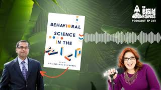 Behavioral Science in the Wild with Dilip Soman | The Brainy Business podcast ep 241