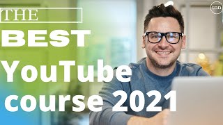 BEST YouTube course 2021