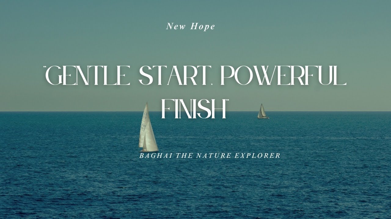New Hope 🌊 Gentle Start, Strong Finish