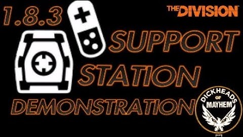 The Division - 1.8.3 Support Station Demonstration