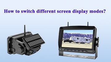 How to switch the display modes of solar wireless magnetic backup camera with 7