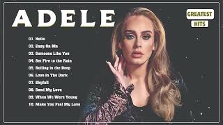 Adele Playlist  Best Songs 2024  Greatest Hits Songs of All Time  Music Mix Collection