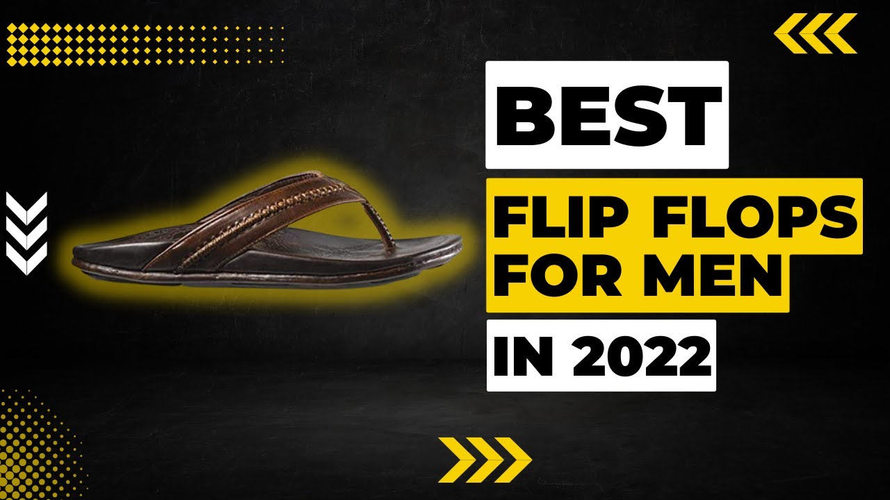 Best Flip Flops for Men in 2023