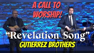 Video thumbnail of "REVELATION SONG | Gutierrez Brothers #jesus #bible #revelation"