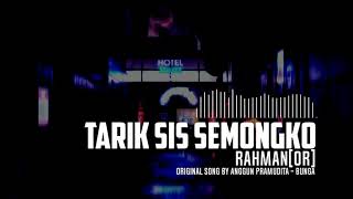 TARIK SIS SEMONGKO FULL BASS | BREAKBEAT | Rahman[OR]