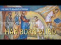 Sunday of the Man Born Blind - Divine Liturgy