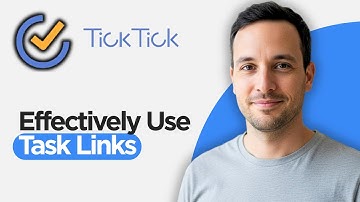 How to Effectively Use Task Links in TickTick (2026 Full Guide)