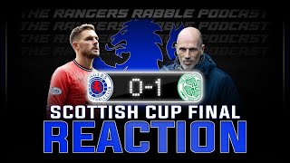 Rangers 0-1 Celtic | Scottish Cup Final | Reaction - Rangers Rabble Podcast