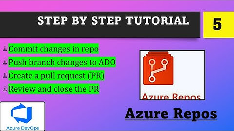 5  Azure devOps stage change commits changes and pull requests