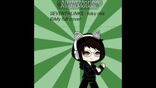 SEVENTHLINKS - toku mix RiMy full cover