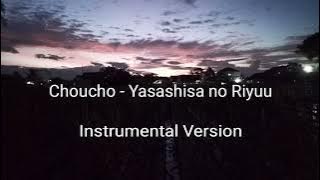 Choucho - Yasashisa no Riyuu (Instrumental / Off Vocal)