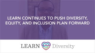 LEARN Continues to Push Diversity, Equity, and Inclusion Plan Forward