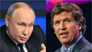'He is a dangerous man': Vladimir Putin opens up on Tucker Carlson interview