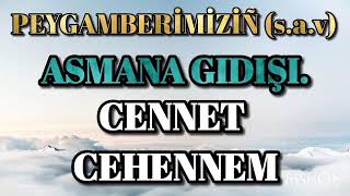 Pygamberimiziñ (S.A.W) Asmana gidişi. Magraj. Jennet we Jähennem - Jelal Kary Ahunjan❤️