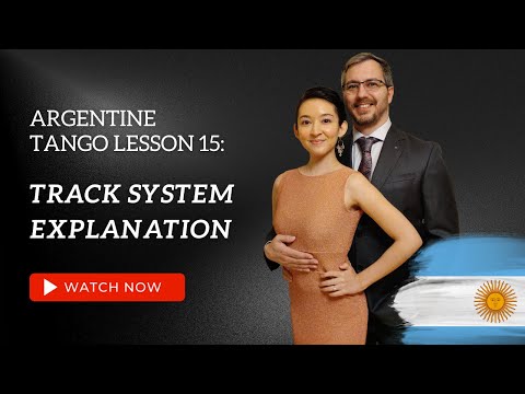 Argentine Tango Lesson 15:  Track Systems Explanation