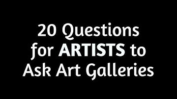 Questions for Artists to Ask Galleries