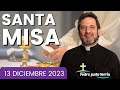 Misa de hoy Miércoles 13 Diciembre 2023 | Padre Pedro Justo Berrío