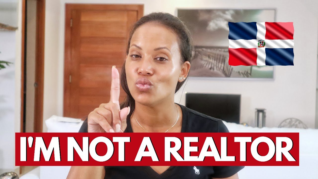 I'm Not A Real Estate Agent Dominican Republic YouTube