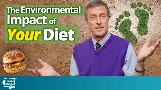 Environmental Impacts of Your Diet | The Exam Room