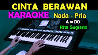 CINTA BERAWAN - Rita Sugiarto | KARAOKE Nada Pria, HD