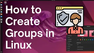 How to Create Groups in Linux