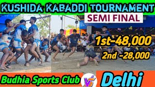 Kushida Kabaddi Tournament|| Semi Final Match|| Budhia Sports Club Vs Delhi