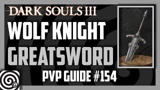 Dark Souls 3 - Wolf Knight Greatsword | Wolf Knight Set (Artorias Armor)  - PVP Guide #154
