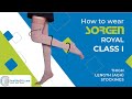 How to wear Compression Stockings for Varicose Veins - SORGEN Royale Class 1 Thigh Length (AGH)