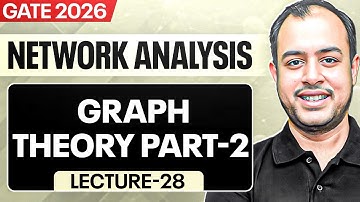Lec-28 | Graph Theory Part-2 | Network Analysis | GATE 2026 | Ankit Goyal