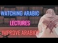 Does watching arabic lectures improve arabic  ustadh abdulaziz al haqqan  