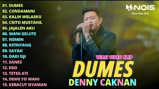 DENNY CAKNAN 'DUMES - CUNDAMANI - KALIH WELASKU' FULL ALBUM | TERBARU 2023 ( VERSI VIDEO KLIP )