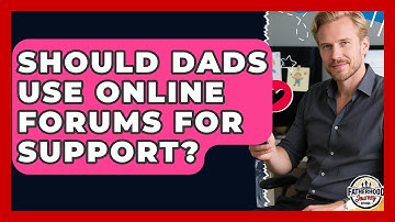 Should Dads Use Online Forums For Support? - Fatherhood Journey Network