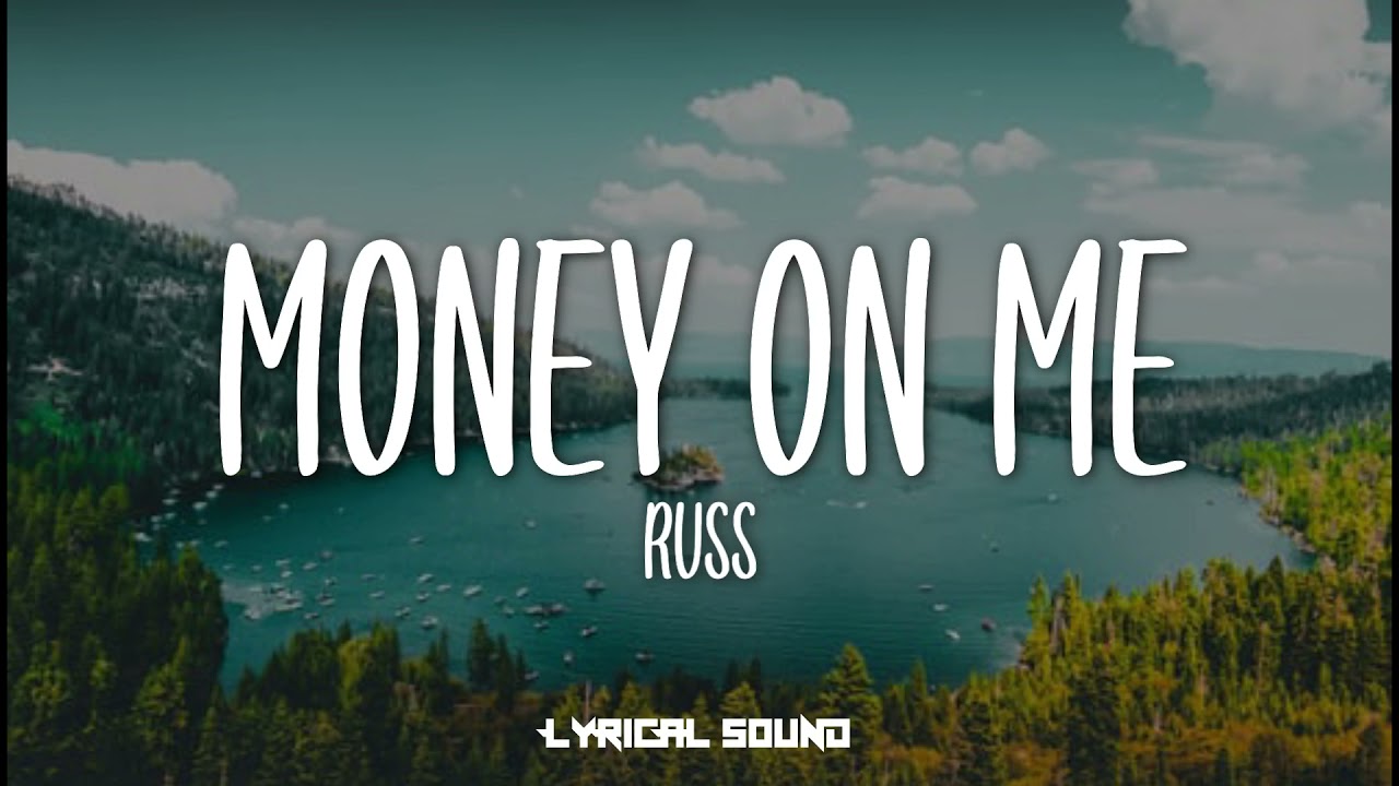 Russ - Money on me (lyrics)