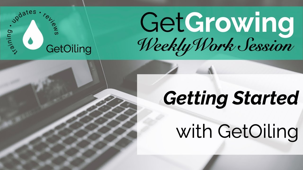 Getting Started with GetOiling | GetGrowing Weekly Work Session - YouTube