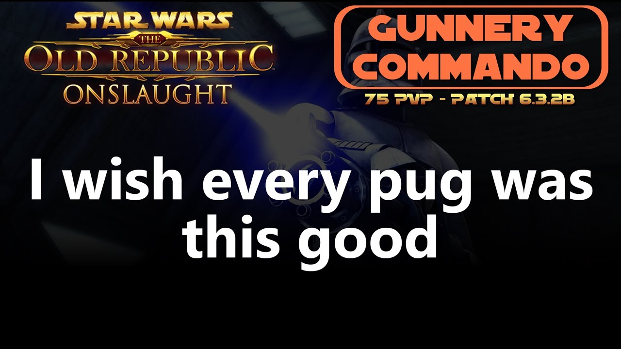 SWTOR PVP - Gunnery Commando - Warzone #38 - I wish every pug was this good